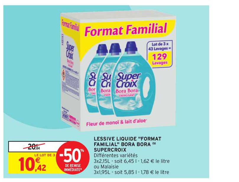 lessive liquide "format familial" bora bora supercroix -50% de remise immédiate