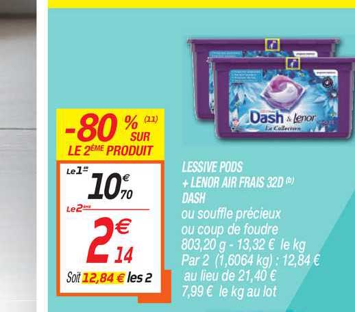 lessive pods + lenor air frais 32d dash -80% sur le 2ème produit