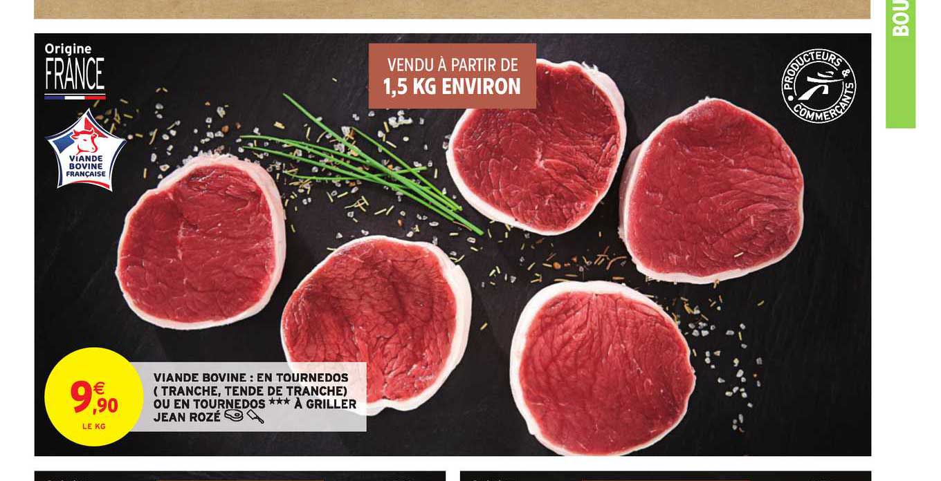 viande bovine : en tournedos (tranche tende de tranche) ou en tournedos à griller jean rozé