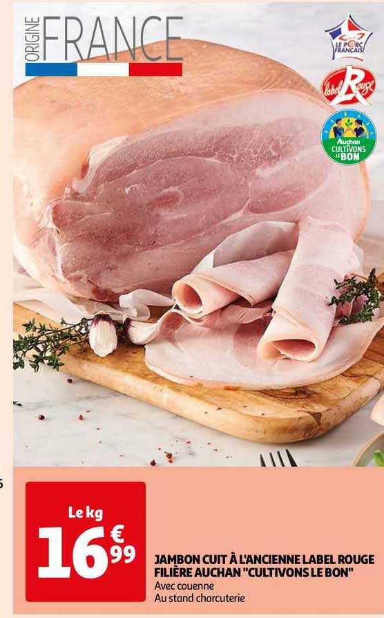 jambon cuit à l'ancienne label rouge filière auchan "cultivons le bon"