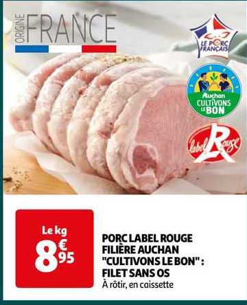 porc label rouge filière auchan "cultivons le bon" : filet sans os