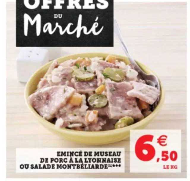 émincé de museau de porc à la lyonnaise ou salade montbéliarde