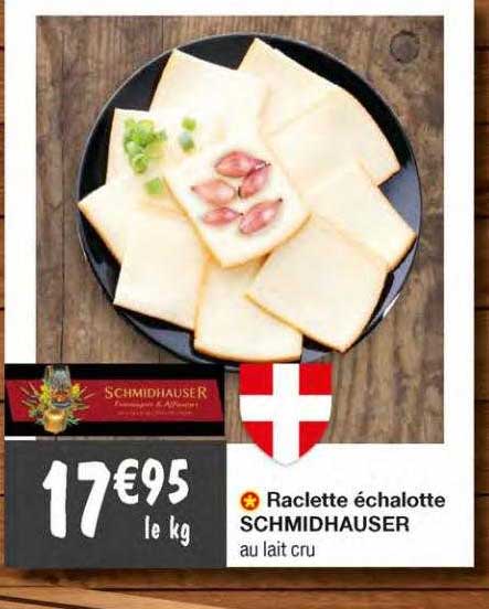 raclette échalotte schmidhauser