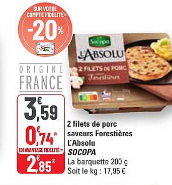 2 filets de porc saveurs forestières l'absolu socopa