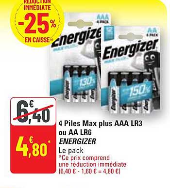 4 piles max plus aaa lr3 ou aa lr6 energizer