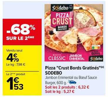 pizza "crust bords gratinés" sodebo