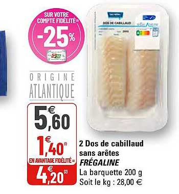 2 dos de cabillaud sans arêtes frégaline