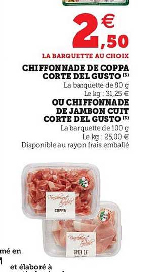 chiffonnade de coppa corte del gusto ou chiffonnade de jambon cuit corte del gusto