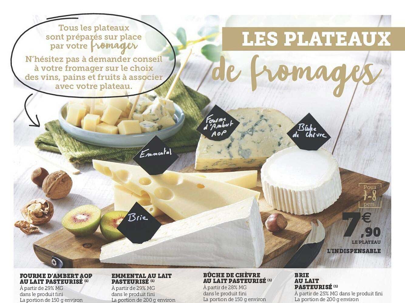 fourme d'ambert aop au lait pasteurisé, emmental au lait pasteurisé, bûche de chèvre au lait pasteurisé, brie au lait pasteurisé