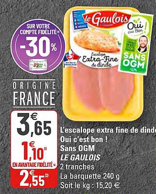 l'escalope extra fine de dinde ou c'est bon! sans ogm le gaulois