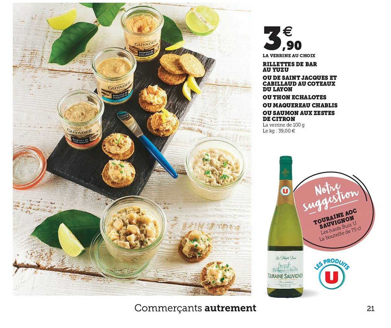 rillettes de bar au yuzu ou de saint jacques et cabillaud au coteaux du layon ou thon échalotes ou maquereau chablis ou saumon aux zestes de citron