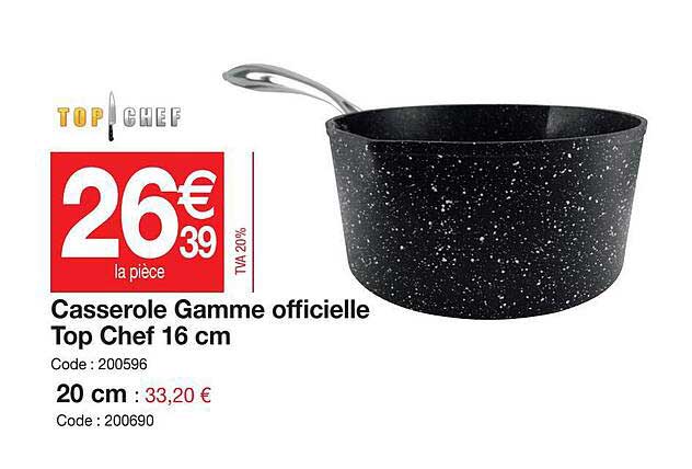 casserole gamme officielle top chef 16 cm, 20 cm