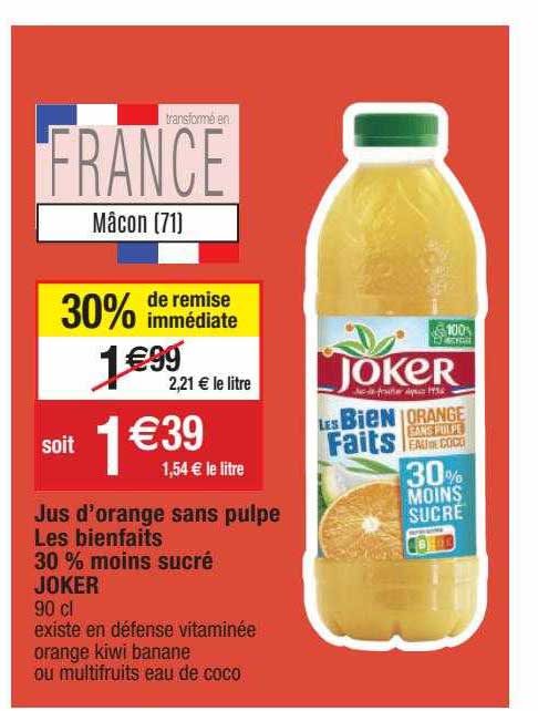 jus d'orange sans pulpe les bienfaits 30% moins sucré joker
