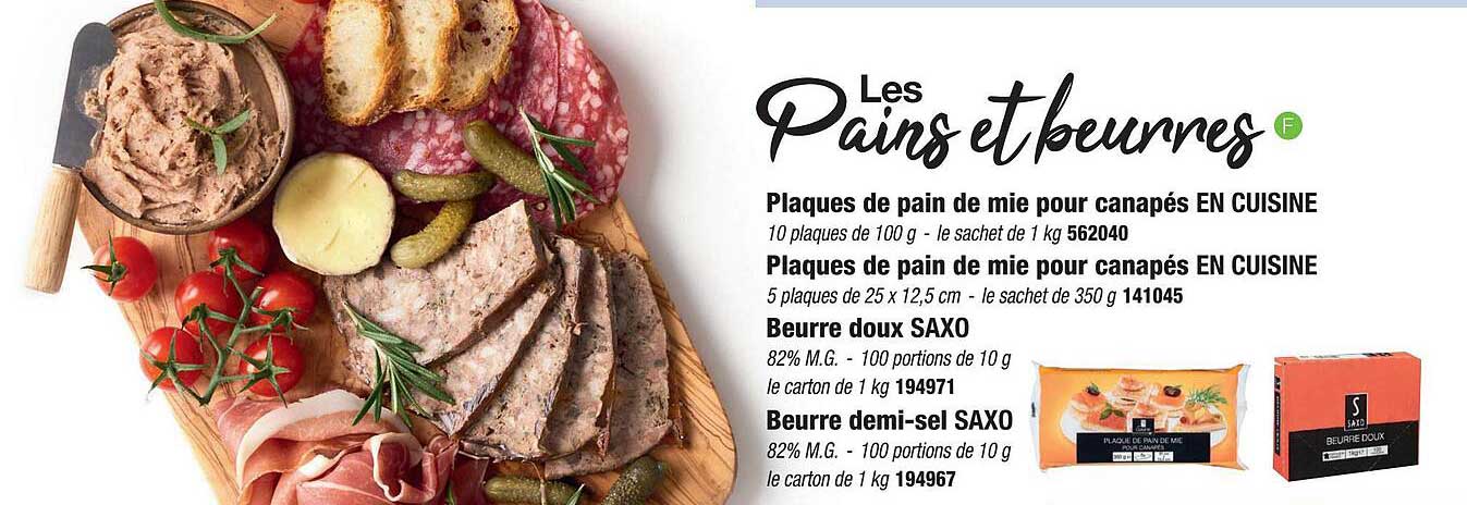 les pains et beurres : plaques de pain de mie pour canapés en cuisine, beurre doux saxo, beurre demi-sel saxo