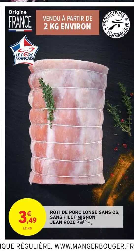 rôti de porc longe sans os, sans filet mignon jean rozé