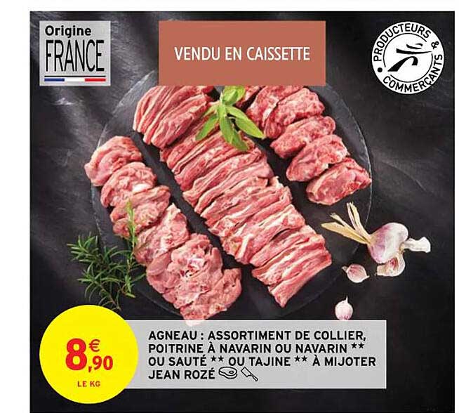 agneau : assortiment de collier, poitrine à navarin ou navarin** ou sauté ** ou tajine ** à mijoter jean rozé