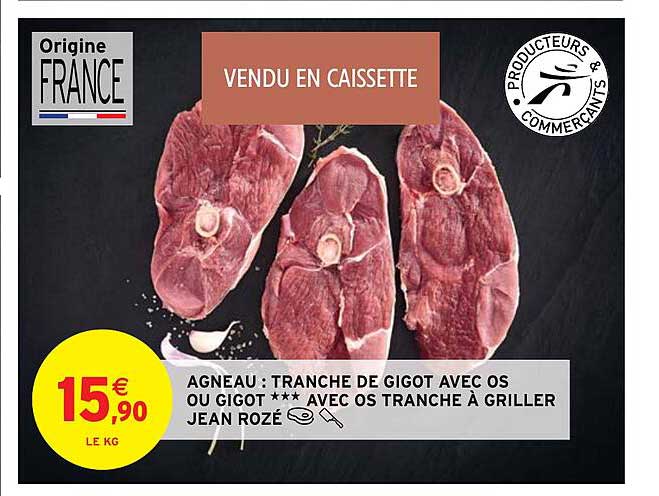 agneau : tranche de gigot avec os ou gigot***avec os tranche à griller jean rozé
