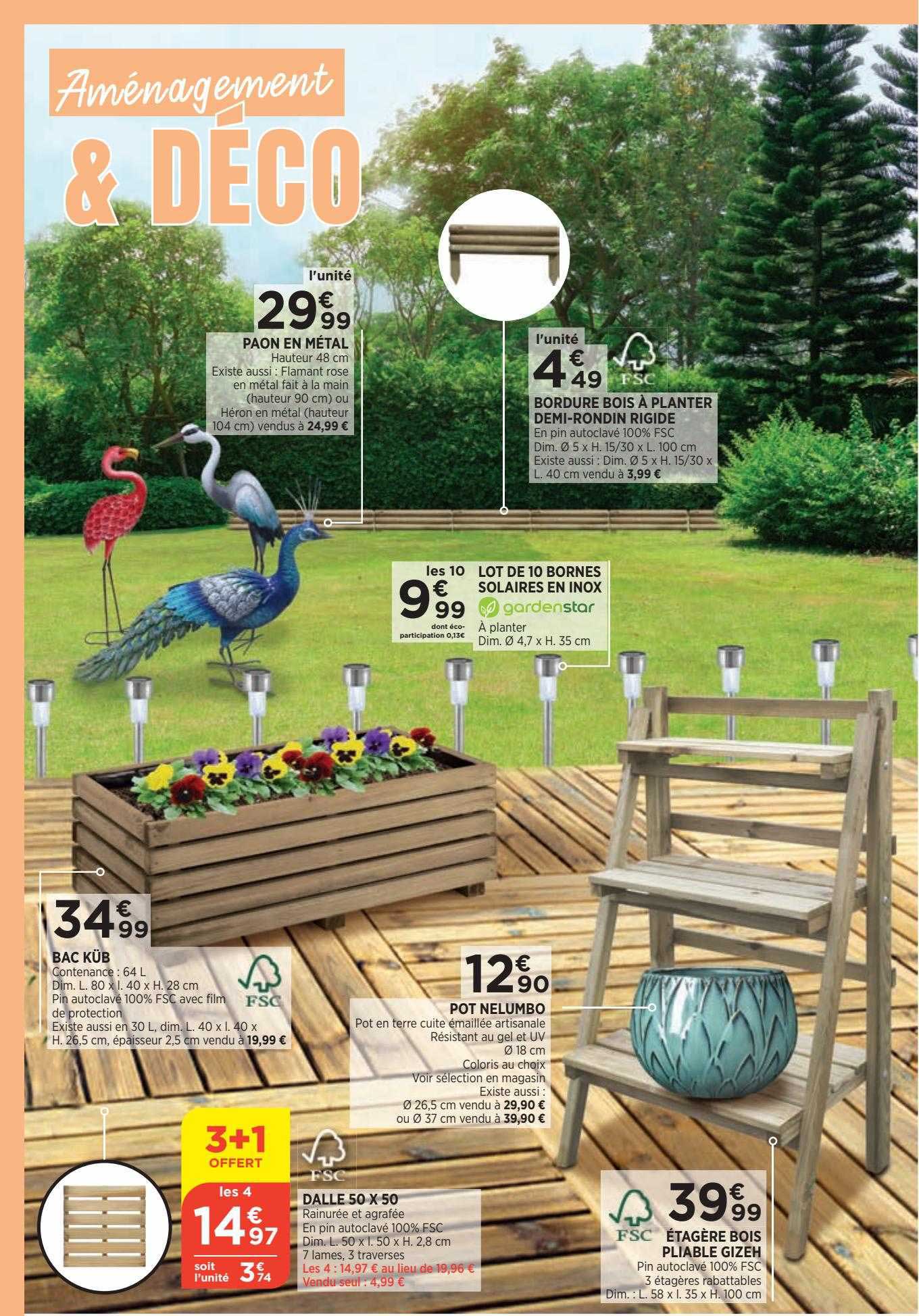 paon en métal, bac küb, pot nelumbo, dalle 50 x 50, étagère bois pliable gizeh, lot de 10 bornes solaires en inox, bordures bois à planter demi-rondin rigide