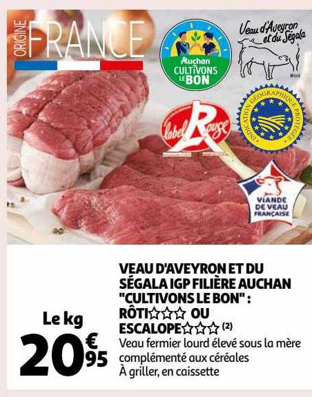 veau d'aveyron et du ségala igp filière auchan "cultivons le bon" : rôti*** ou escalope***