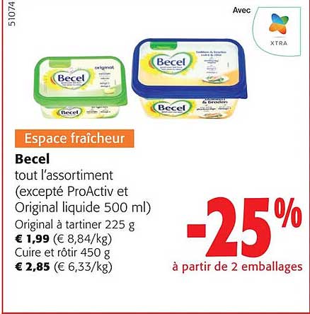 becel tout l'assortiment "excepté proactiv et original liquide 500 ml) original à tartiner