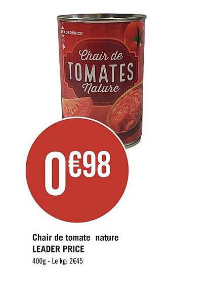 chair de tomate nature leader price