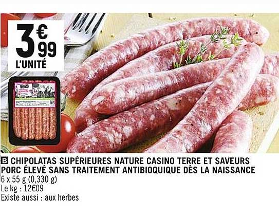 chipolatas supérieurs nature casino terre et saveur porc élevé sans traitement antibiotique dès la naissance