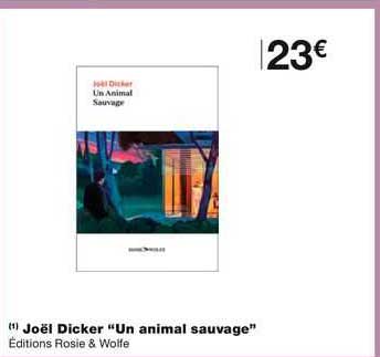 joël dicker "un animal sauvage"