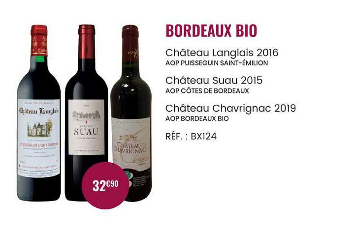 bordeaux bio château langlais 2016 aop puisseguin saint-émilion, château suau 2015 aoc côtes de bordeaux, château chavrignac 2019 aop bordeaux bio