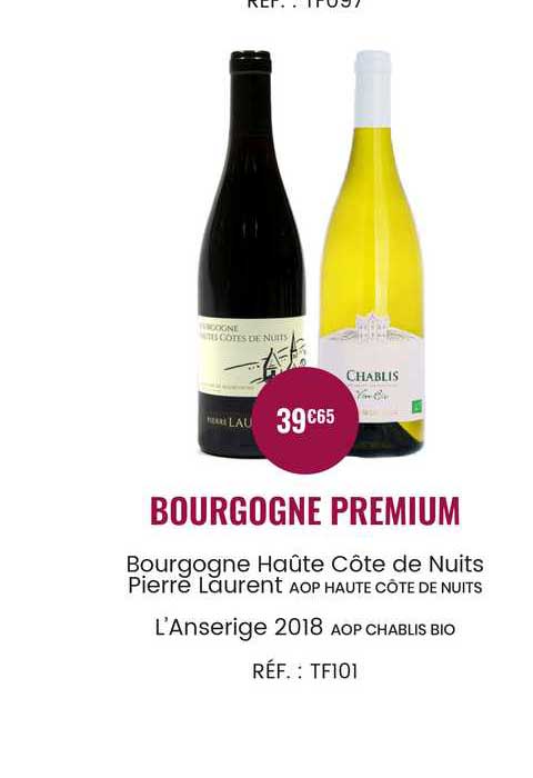 borgogne premium : bourgogne haute côte de nuits pierre laurent aop haute côte de nuits, l'anserige 2018 aop chablis bio