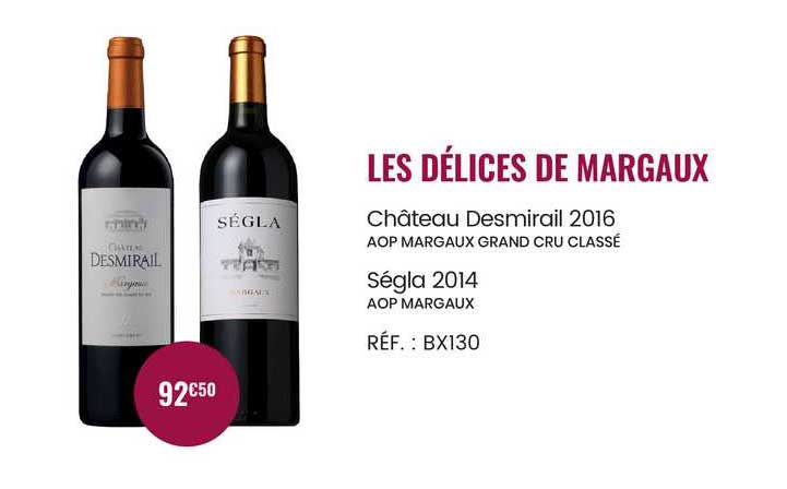 les délices de margaux château desmirail 2016 aop margaux grand cru classé, ségla 2014 aop margaux