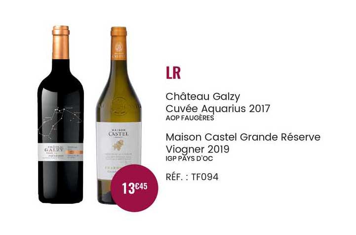 lr château galzy cuvée aquarius 2017 aop faugères, maison castel grande réserve viogner 2019 igp pays d'oc