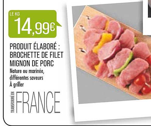 Produit élaboré : Brochette De Filet Mignon De Porc