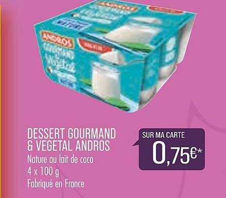 Dessert Gourmand & Végétal Andros