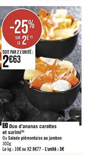 duo d'ananas carottes et surimi ou salade piémontaise au jambon