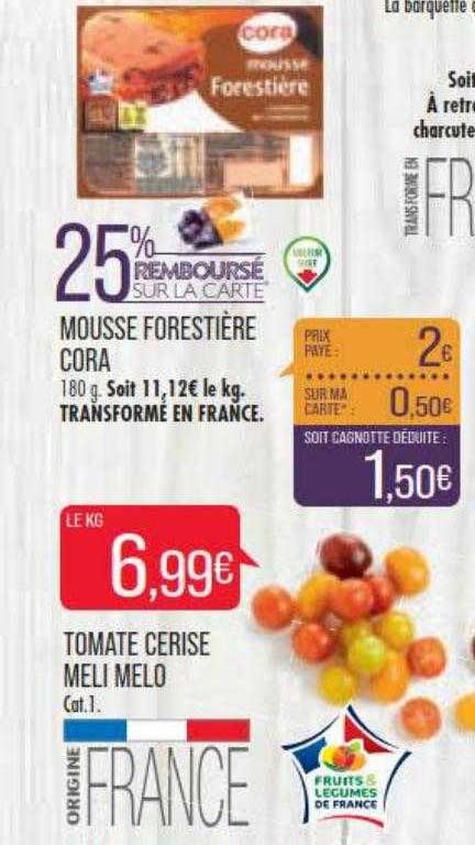 mousse forestière cora, tomate cerise meli melo