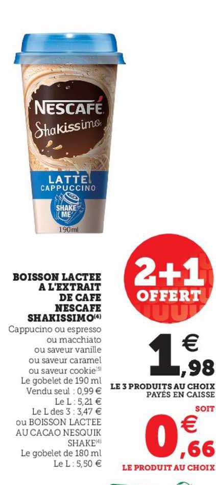 boisson lactée à l'extrait de café nescafé shakissimo 2+1 offert