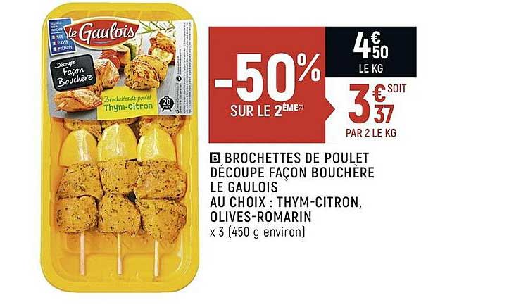 brochettes de poulet découpé façon bouchère le gaulois, au choix, thym-citron, olive-romarin