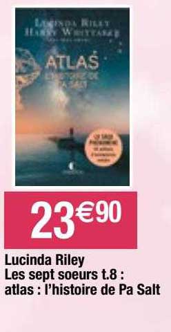 lucinda riley les sept sœurs t.8 : atlas : l'histoire de pa salt