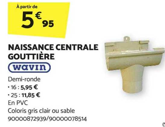 naissance centrale gouttière wavin
