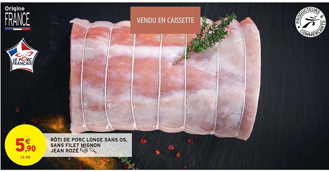 rôti de porc longe sans os, sans filet mignon jean rozé