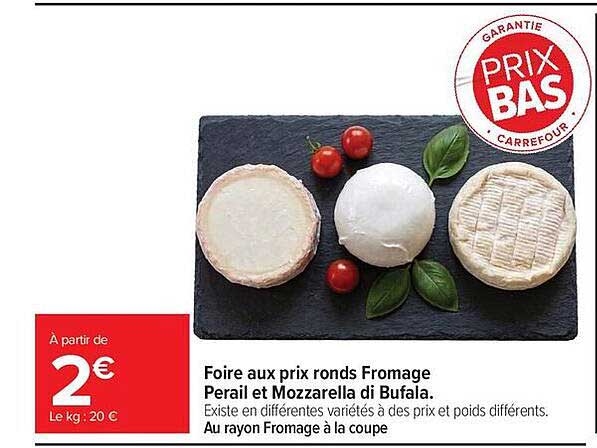 Foire aux prix ronds Fromage Perail et Mozzarella di Bufala