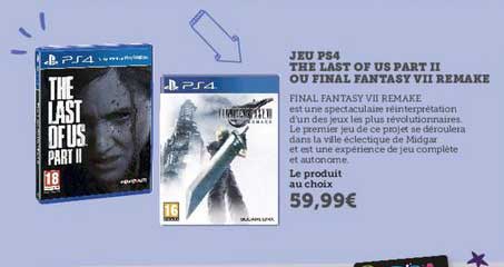 jeu ps4 the last of us part ii ou final fantasy vii remake