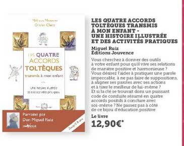 les quatre accords toltèques transmis à mon enfant une histoire illustrée et des activités pratiques miguel ruiz