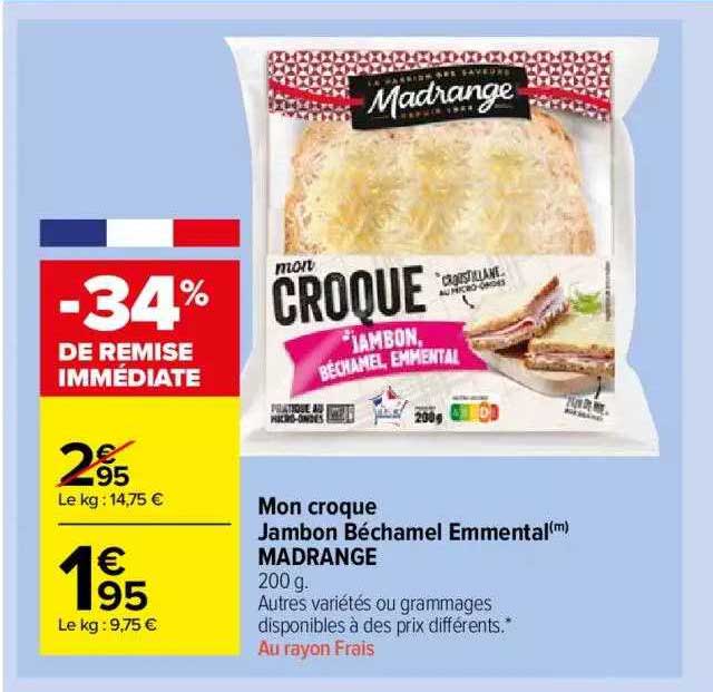 mon croque jambon béchamel emmental madrange -34% de remise immédiate