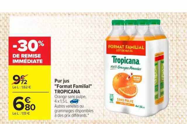 pur jus "format familial" tropicana -30% de remise immédiate