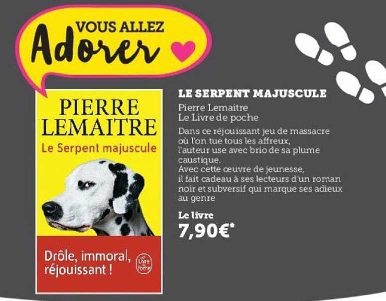 le serpent majuscule pierre lemaitre le livre de poche