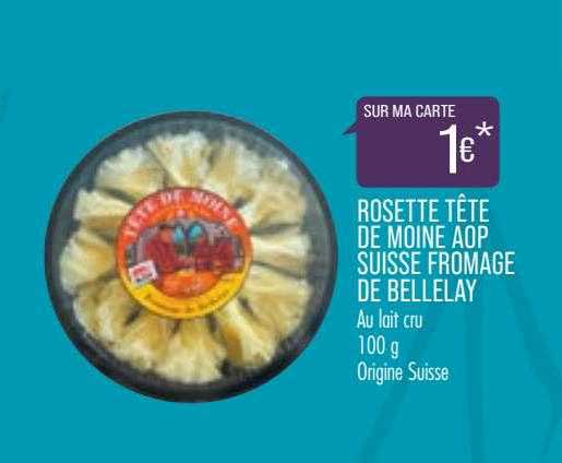 rosette tête de moine aop suisse fromage de bellelay