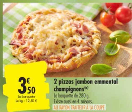 2 Pizza Jambon Emmental Champignons