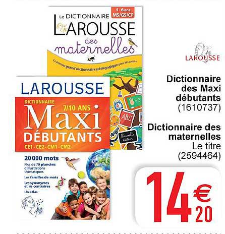 dictionnaire des maxi débutant dictionnaire des maternelles larousse