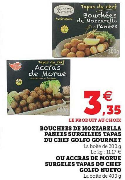 bouchées de mozzarella panées surgelées tapas du chef golfo gourmet ou accras de morue surgelés tapas du chef golfo nuevo